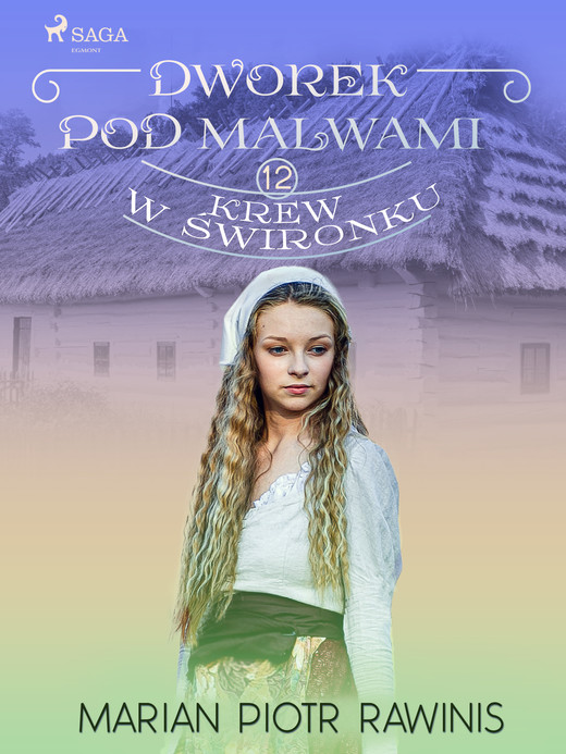 okładka Dworek pod Malwami 12 - Krew w świronku ebook | epub, mobi | Marian Piotr Rawinis