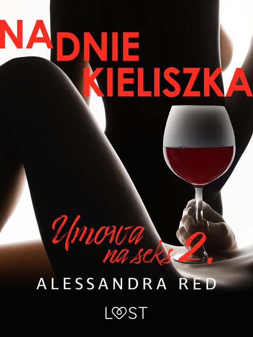 okładka Umowa na seks 2: Na dnie kieliszka – seria erotyczna ebook | epub, mobi | Alessandra Red