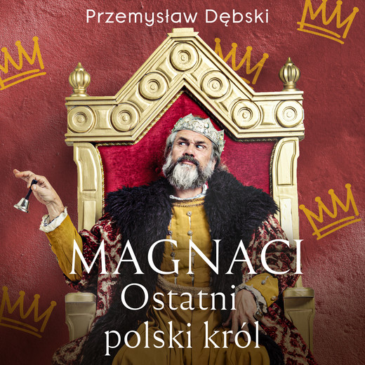 okładka Magnaci. Ostatni polski król audiobook | MP3 | Przemysław Dębski