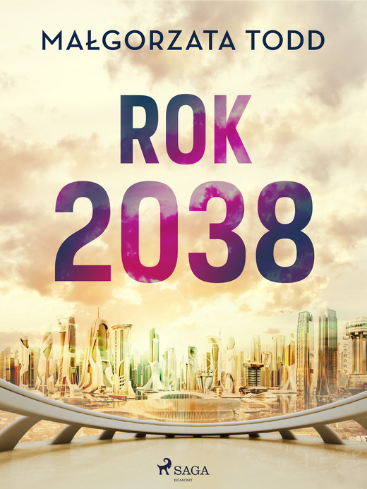 okładka Rok 2038 ebook | epub, mobi | Małgorzata Todd