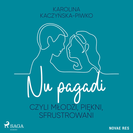 okładka Nu pagadi, czyli młodzi, piękni, sfrustrowani audiobook | MP3 | Karolina Kaczyńska-Piwko