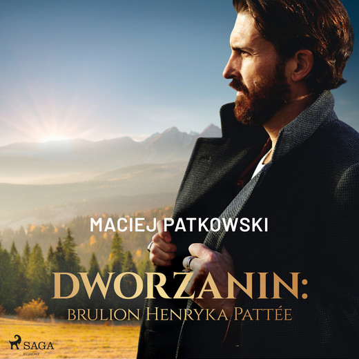 okładka Dworzanin: brulion Henryka Pattée audiobook | MP3 | Patkowski Maciej