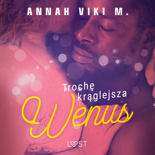 okładka Trochę krąglejsza Wenus – opowiadanie erotyczne audiobook | MP3 | Annah Viki M.