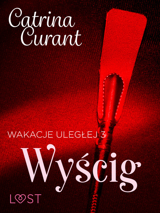 okładka Wakacje uległej 3: Wyścig – seria erotyczna BDSM ebook | epub, mobi | Catrina Curant