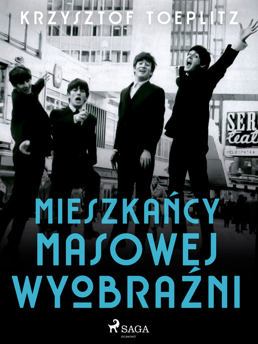okładka Mieszkańcy masowej wyobraźni ebook | epub, mobi | Krzysztof Toeplitz