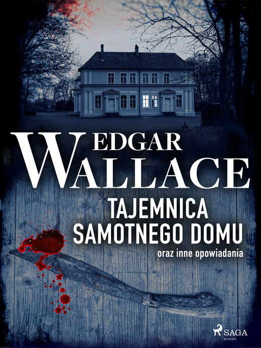 okładka Tajemnica samotnego domu oraz inne opowiadania ebook | epub, mobi | Edgar Wallace