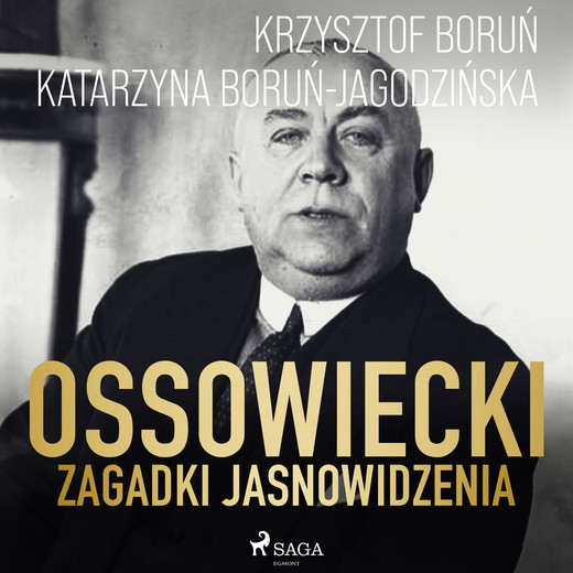 okładka Ossowiecki - zagadki jasnowidzenia audiobook | MP3 | Boruń Krzysztof, Katarzyna Boruń-Jagodzińska