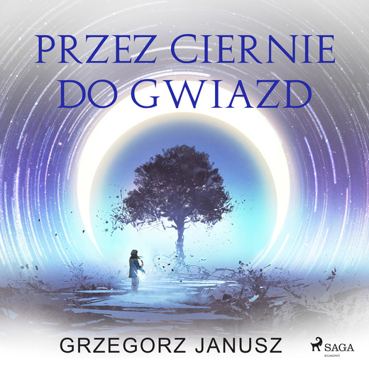 okładka Przez ciernie do gwiazd audiobook | MP3 | Grzegorz Janusz