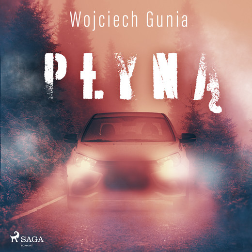 okładka Płyną audiobook | MP3 | Wojciech Gunia