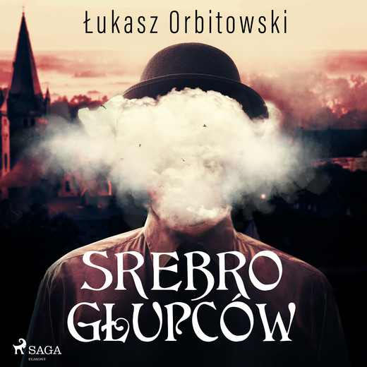okładka Srebro głupców audiobook | MP3 | Łukasz Orbitowski