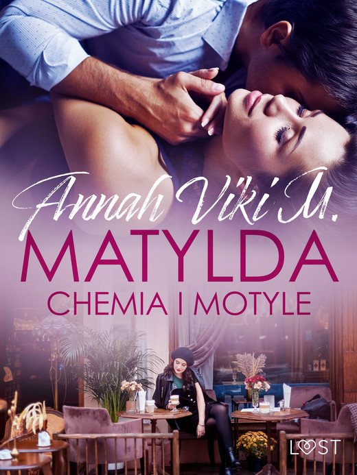 okładka Matylda: Chemia i motyle – opowiadanie erotyczne ebook | epub, mobi | Annah Viki M.