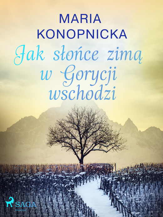 okładka Jak słońce zimą w Gorycji wschodzi ebook | epub, mobi | Maria Konopnicka