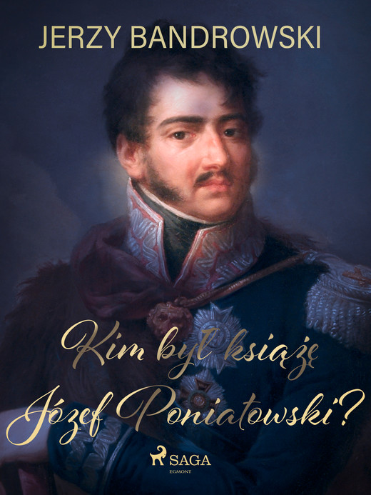 okładka Kim był książę Józef Poniatowski? ebook | epub, mobi | Jerzy Bandrowski