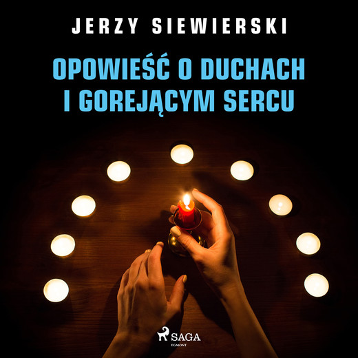 okładka Opowieść o duchach i gorejącym sercu audiobook | MP3 | Jerzy Siewierski