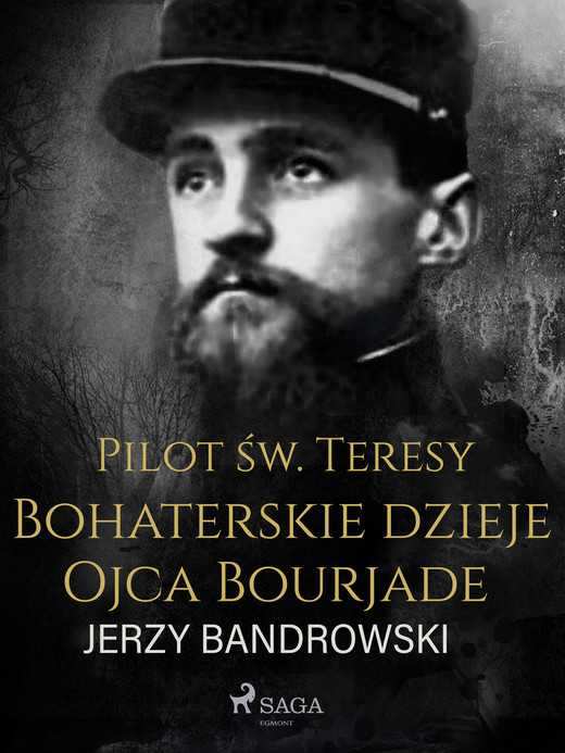 okładka Pilot św. Teresy. Bohaterskie dzieje Ojca Bourjade ebook | epub, mobi | Jerzy Bandrowski