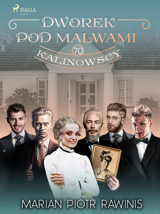 okładka Dworek pod Malwami 70 - Kalinowscy ebook | epub, mobi | Marian Piotr Rawinis