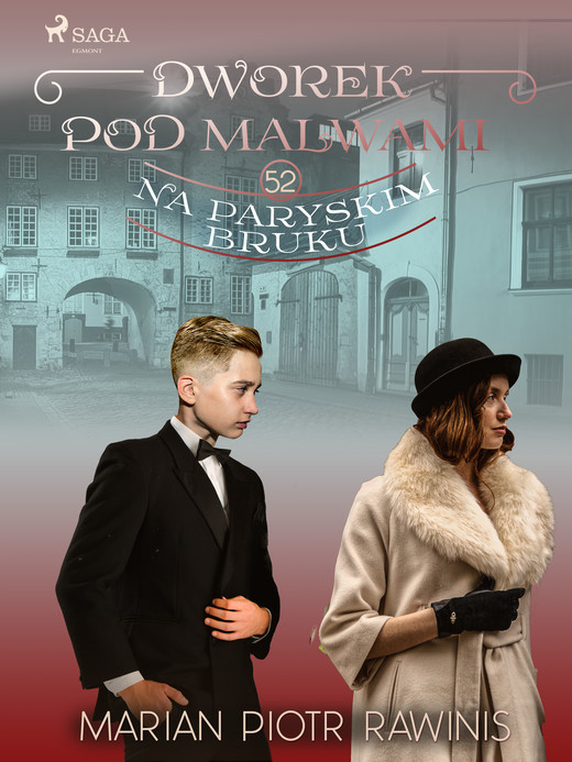 okładka Dworek pod Malwami 52 - Na paryskim bruku ebook | epub, mobi | Marian Piotr Rawinis