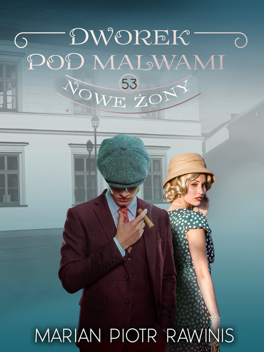 okładka Dworek pod Malwami 53 - Nowe żony ebook | epub, mobi | Marian Piotr Rawinis