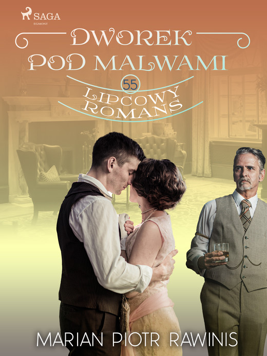 okładka Dworek pod Malwami 55 - Lipcowy romans ebook | epub, mobi | Marian Piotr Rawinis