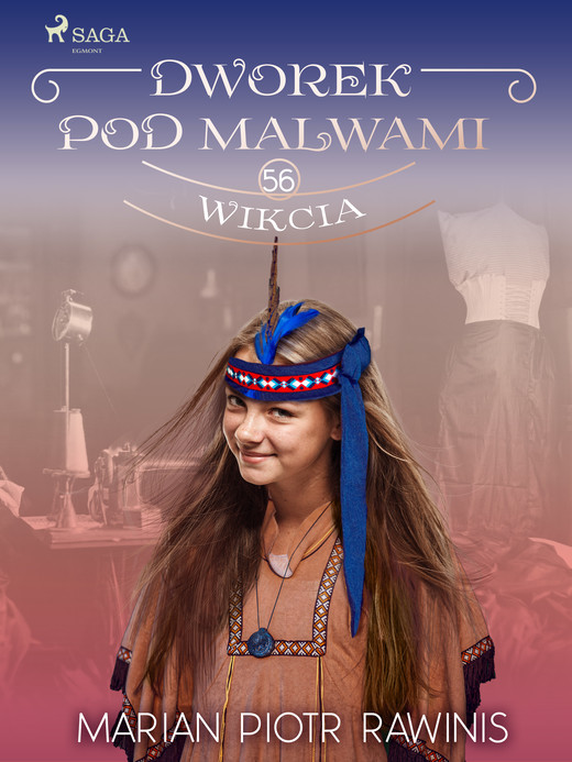 okładka Dworek pod Malwami 56 - Wikcia ebook | epub, mobi | Marian Piotr Rawinis