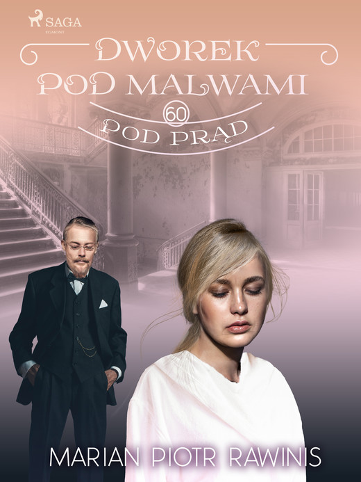 okładka Dworek pod Malwami 60 - Pod prąd ebook | epub, mobi | Marian Piotr Rawinis
