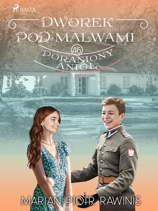okładka Dworek pod Malwami 46 - Poraniony anioł ebook | epub, mobi | Marian Piotr Rawinis