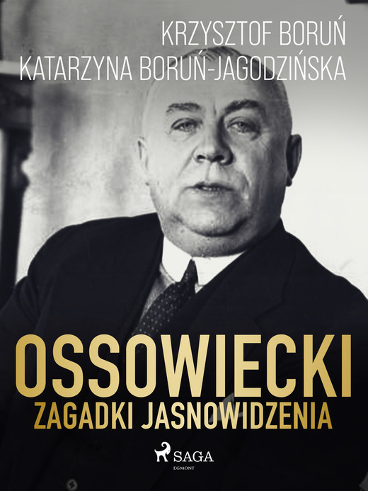 okładka Ossowiecki - zagadki jasnowidzenia ebook | epub, mobi | Boruń Krzysztof, Katarzyna Boruń Jagodzińska