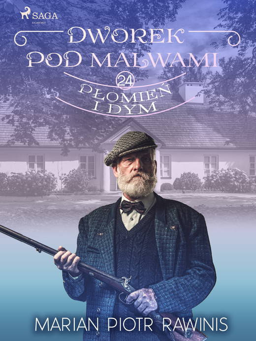 okładka Dworek pod Malwami 24 - Płomień i dym ebook | epub, mobi | Marian Piotr Rawinis