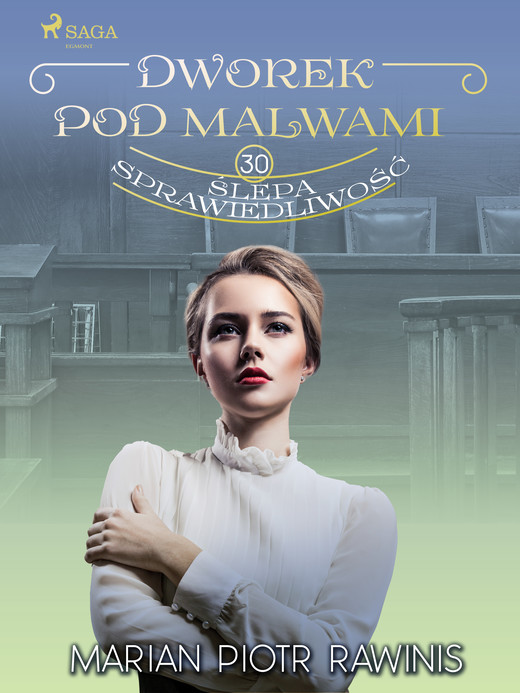 okładka Dworek pod Malwami 30 - Ślepa sprawiedliwość ebook | epub, mobi | Marian Piotr Rawinis