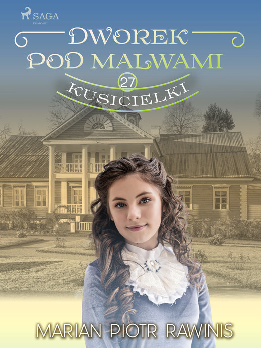 okładka Dworek pod Malwami 27 - Kusicielki ebook | epub, mobi | Marian Piotr Rawinis