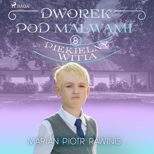 okładka Dworek pod Malwami 8 - Piekielny Witia audiobook | MP3 | Marian Piotr Rawinis