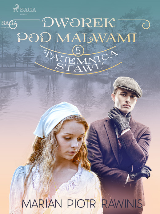 okładka Dworek pod Malwami 5 - Tajemnica stawu ebook | epub, mobi | Marian Piotr Rawinis
