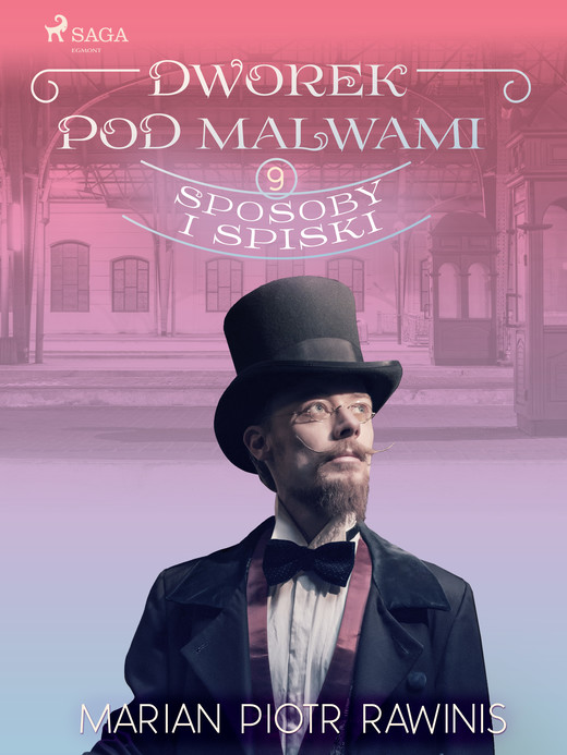 okładka Dworek pod Malwami 9 - Sposoby i spiski ebook | epub, mobi | Marian Piotr Rawinis