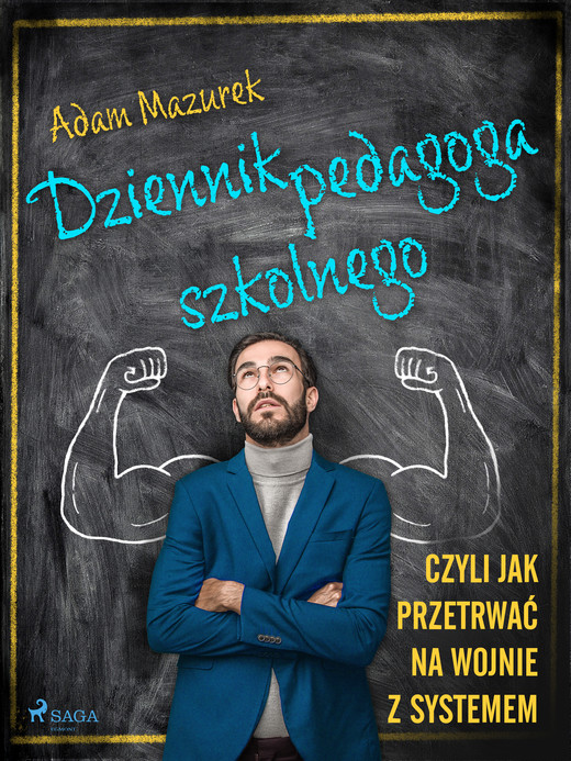 okładka Dziennik pedagoga szkolnego. Czyli jak przetrwać na wojnie z systemem ebook | epub, mobi | Adam Mazurek