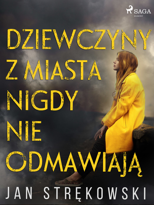 okładka Dziewczyny z miasta nigdy nie odmawiają ebook | epub, mobi | Strękowski Jan