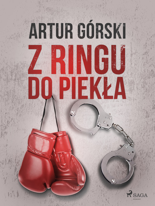 okładka Z ringu do piekła ebook | epub, mobi | Artur Górski