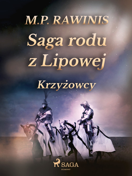 okładka Saga rodu z Lipowej 17: Krzyżowcy ebook | epub, mobi | Marian Piotr Rawinis