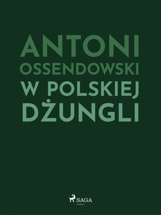 okładka W polskiej dżungli ebook | epub, mobi | Ferdynand Antoni Ossendowski