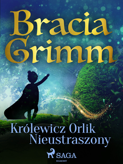okładka Królewicz Orlik Nieustraszony ebook | epub, mobi | Bracia Grimm