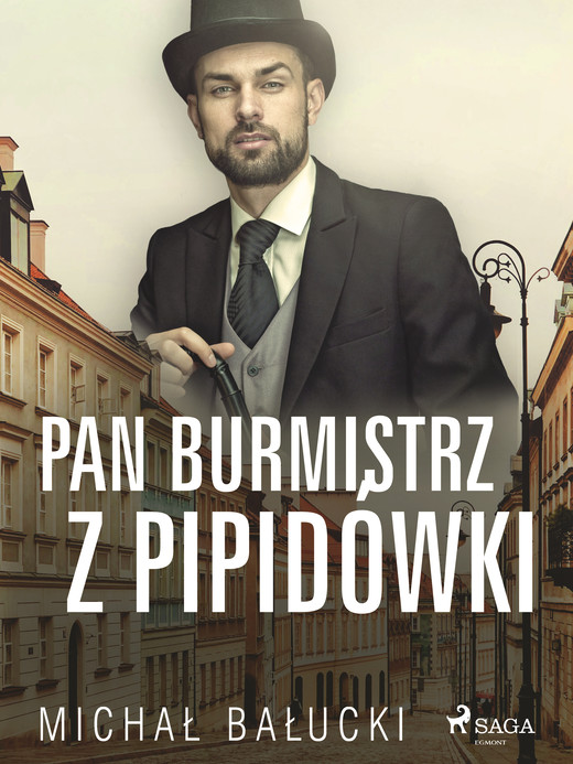 okładka Pan Burmistrz z Pipidówki ebook | epub, mobi | Michał Bałucki