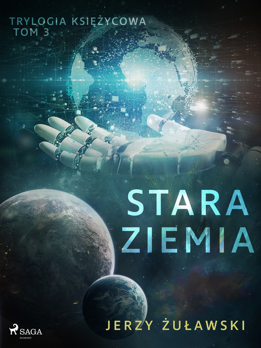 okładka Trylogia księżycowa 3: Stara Ziemia ebook | epub, mobi | Jerzy Żuławski