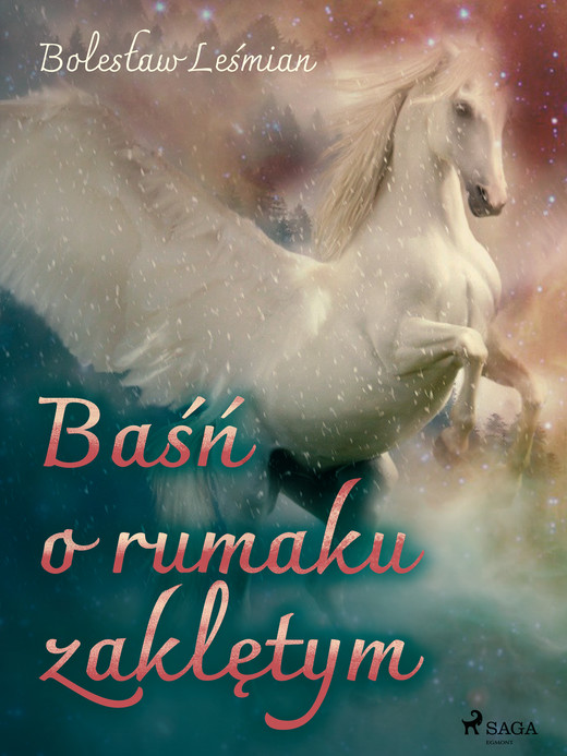 okładka Baśń o rumaku zaklętym ebook | epub, mobi | Bolesław Leśmian