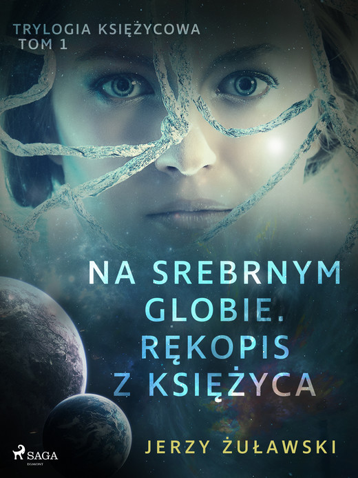 okładka Trylogia księżycowa 1: Na srebrnym globie. Rękopis z Księżyca ebook | epub, mobi | Jerzy Żuławski