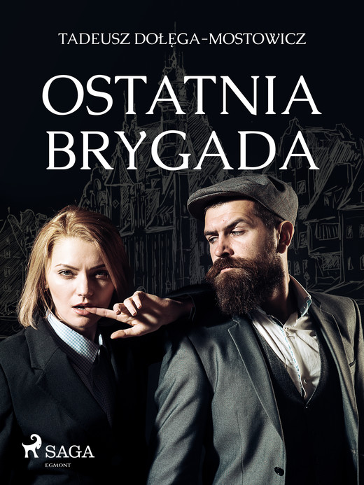 okładka Ostatnia Brygada ebook | epub, mobi | Tadeusz Dołęga-Mostowicz