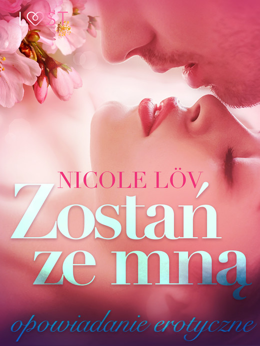 okładka Zostań ze mną - opowiadanie erotyczne ebook | epub, mobi | Löv Nicole