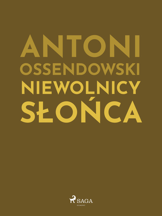okładka Niewolnicy słońca ebook | epub, mobi | Ferdynand Antoni Ossendowski