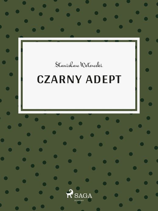 okładka Czarny adept ebook | epub, mobi | Stanisław Wotowski