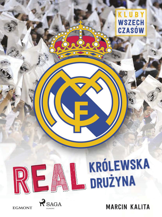 okładka Real - Królewska drużyna ebook | epub, mobi | Kalita Marcin