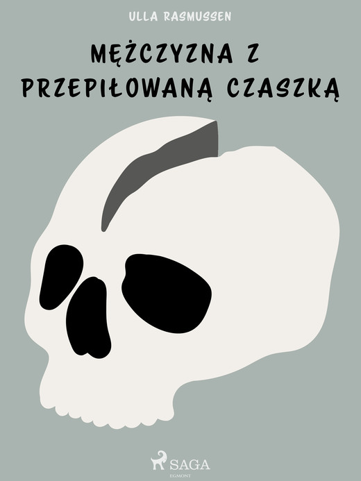 okładka Mężczyzna z przepiłowaną czaszką ebook | epub, mobi | Ulla Rasmussen