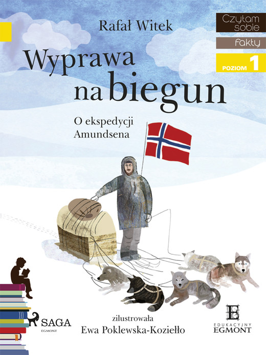 okładka Wyprawa na biegun - O ekspedycji Amundsena ebook | epub, mobi | Rafał Witek
